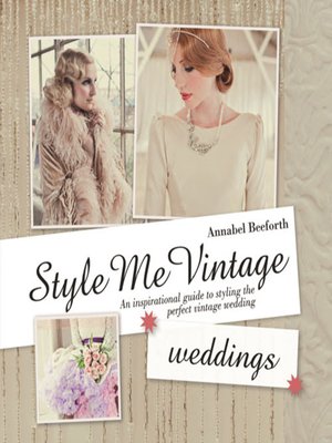 cover image of Weddings: An Inspirational Guide to Styling the Perfect Vintage Wedding